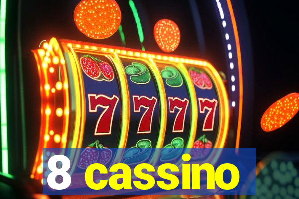 8 cassino